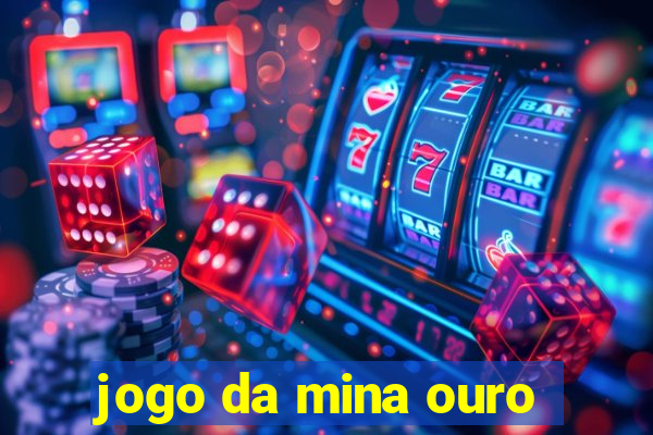 jogo da mina ouro